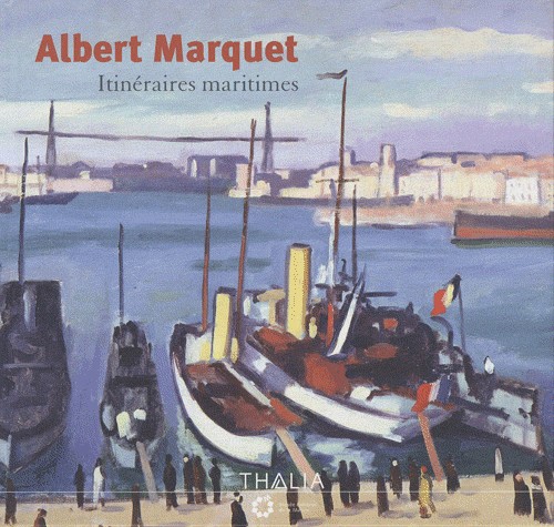Albert Marquet : Itinéraires maritimes