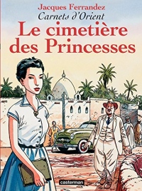 Carnets d'Orient (Tome 5) - Le cimetière des Princesses