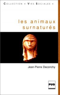 Les Animaux surnaturés. La Construction mentale de la singularité humaine