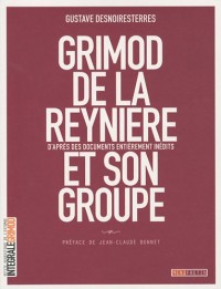 Grimod de la Reynière et son groupe: D'après des documents entièrement inédits