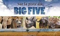 Sur la piste du BIG FIVE (LIVRE + DVD)