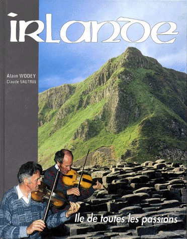 IRLANDE. Iles de toutes les passions