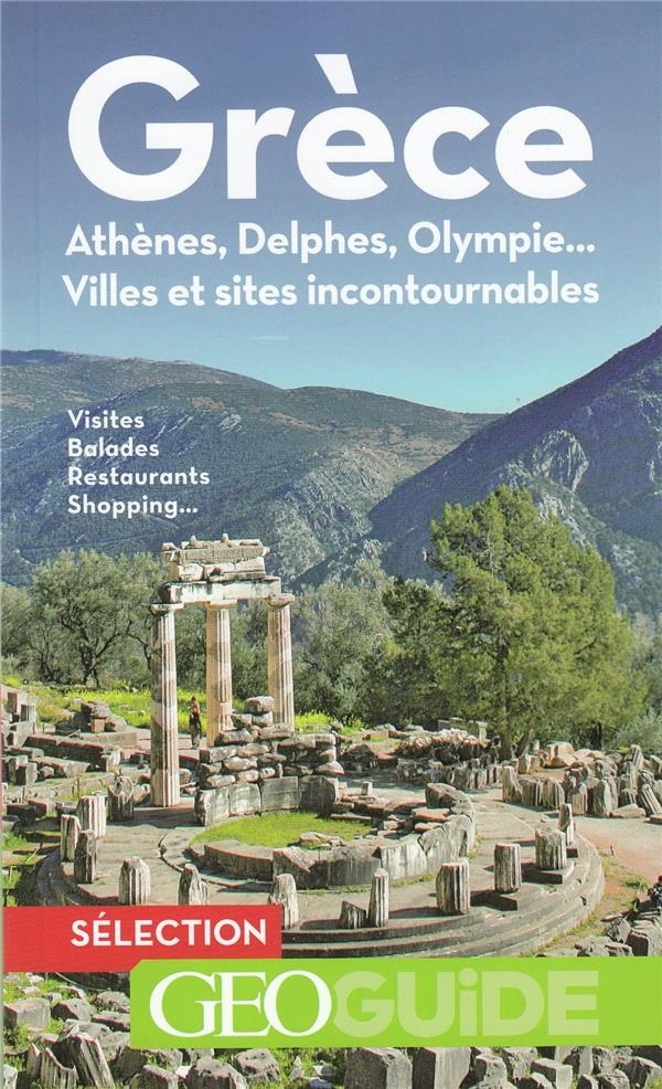Grèce: Athènes, Delphes, Olympie... Villes et sites incontournables