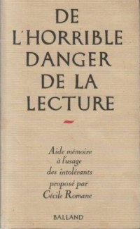 De l'horrible danger de la lecture: Aide-mémoire à l'usage des intolérants