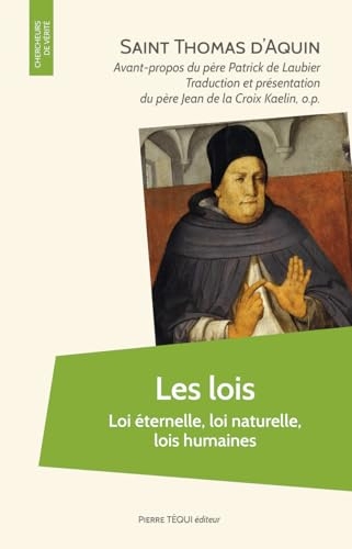 Les lois: Loi éternelle, loi naturelle, lois humaines