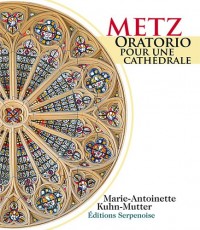 Metz : Oratorio pour une cathédrale