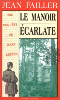 Les Enquêtes de Marie Lester. Le Manoir écarlate, tome 5