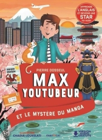 Max youtubeur : le mystère du manga: Une enquête bilingue