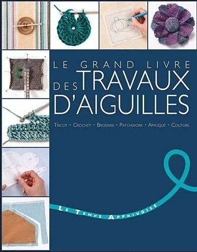 LE GRAND LIVRE DES TRAVAUX D'AIGUILLES