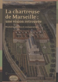 La Chartreuse de Marseille : une vision retrouvée