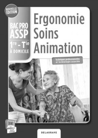 Ergonomie soins animation 1e term bac pro assp option domicile professeur 2015