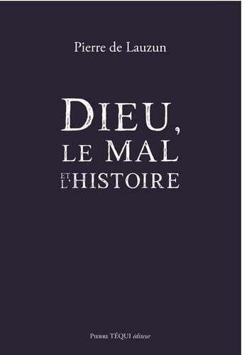 Dieu, le mal et l'histoire