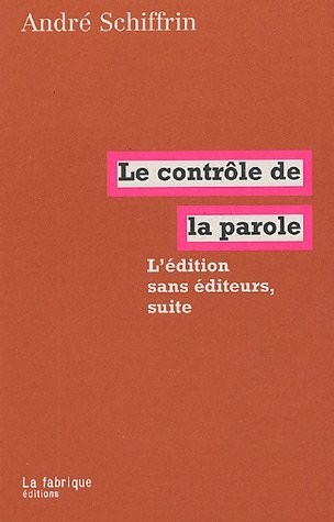 Le contrôle de la parole : L'édition sans éditeurs, suite
