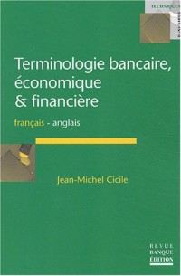 Terminologie bancaire, économique et financière : Edition bilingue français-anglais