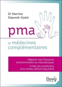 PMA et médecines complémentaires - Réparer nos fractures émotionnelles ou traumatiques