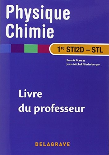 Physique Chimie 1re STI2D - STL : Livre du professeur