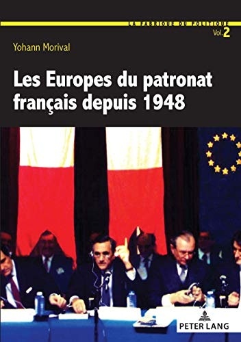 Les Europes du Patronat Français depuis 1948