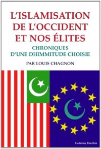 L'islamisation de l'Occident et nos élites, Chroniques d'une dhimmitude choisie