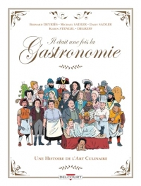 Il était une fois la gastronomie: Une histoire de l'art culinaire