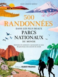 500 randonnées dans les plus beaux parcs nationaux du monde