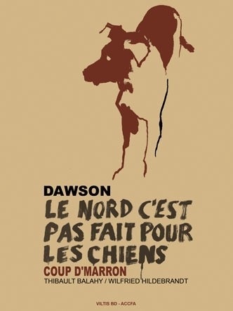 Dawson - Le Nord c'est pas fait pour les chiens - + cd Album C'est pas fait pour les chiens