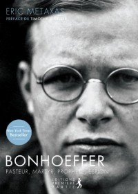 Bonhoeffer : Pasteur, Martyr, Prophète, Espion