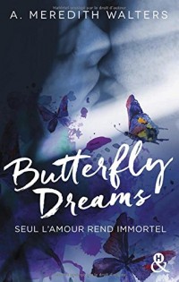 Butterfly Dreams: Le livre phénomène de la romance sicklit
