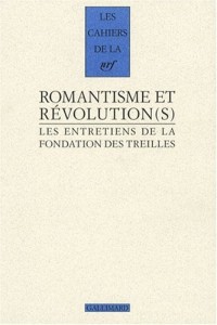 Romantisme et Révolution(s): Les entretiens de la Fondation des Treilles