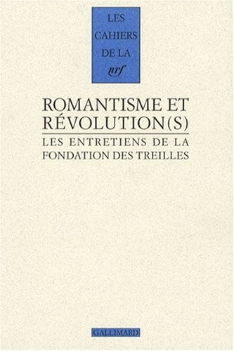 Romantisme et Révolution(s): Les entretiens de la Fondation des Treilles