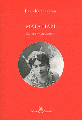 Mata Hari : Songes et mensonges