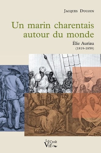 Un marin charentais autour du monde : Elie Auriau (1819-1859)