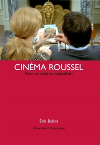 Cinema roussel: Pour un cinéma roussellien