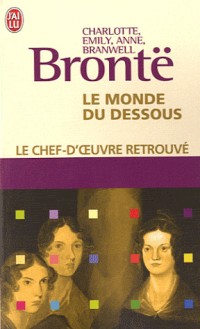 Le monde du dessous : Poèmes et proses de Gondal et d'Angria