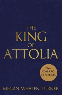 The King of Attolia: The third book in the Queen's Thief series