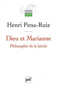 Dieu et Marianne - Philosophie de la laïcité
