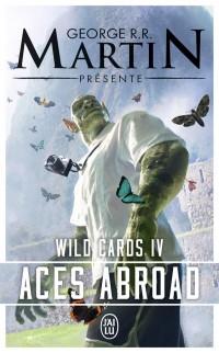 Wild Cards, Tome 4 : Aces Abroad