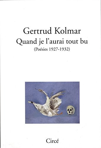 Quand je l'aurai tout bu - Poésie 1927-1932