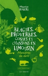 Blagues Proverbes Contes et Chansons en Limousin - Manieres de Dire