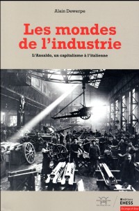 Les mondes de l'industrie : L'Ansaldo, un capitalisme à l'italienne