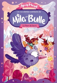Les succulentes aventures de Mila et Bulle - La Fleur-de-Sucre - Tome 1