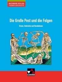 Die Große Pest und die Folgen: Krisen, Umbrüche und Revolutionen