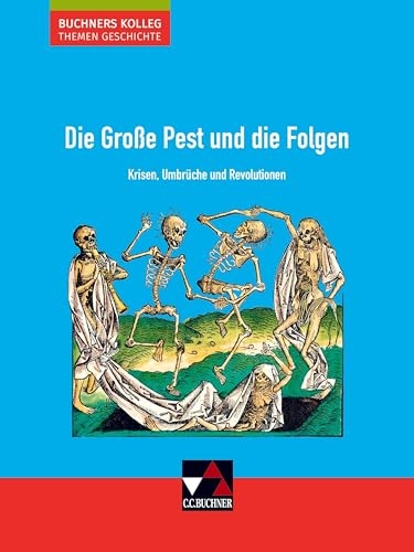 Die Große Pest und die Folgen: Krisen, Umbrüche und Revolutionen