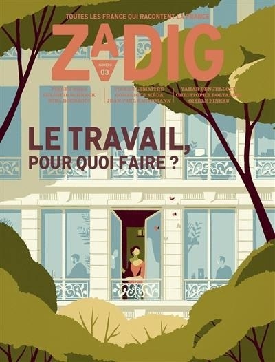 Zadig - numéro 3 : Le Travail, pour quoi faire ?