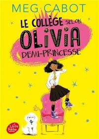 Le collège selon Olivia, demi-princesse - Tome 1