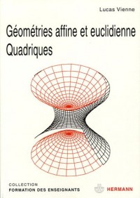 Géométries affine et euclidienne ; Quadriques
