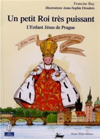 Un petit Roi très puissant : L'Enfant Jésus de Prague