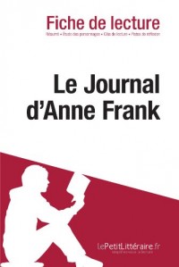 Le Journal d'Anne Frank d'Anne Frank (Analyse de l'œuvre): Comprendre la littérature avec lePetitLittéraire.fr