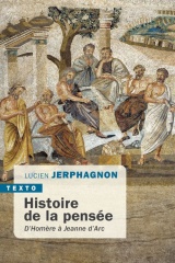 Histoire de la pensée: D’Homère à Jeanne d’Arc [Poche]