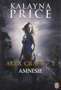 Alex Craft, Tome 3 : Amnésie