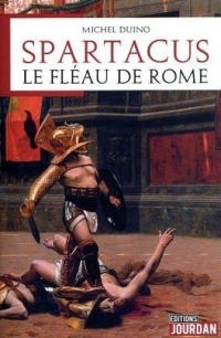 Spartacus, le fléau de Rome